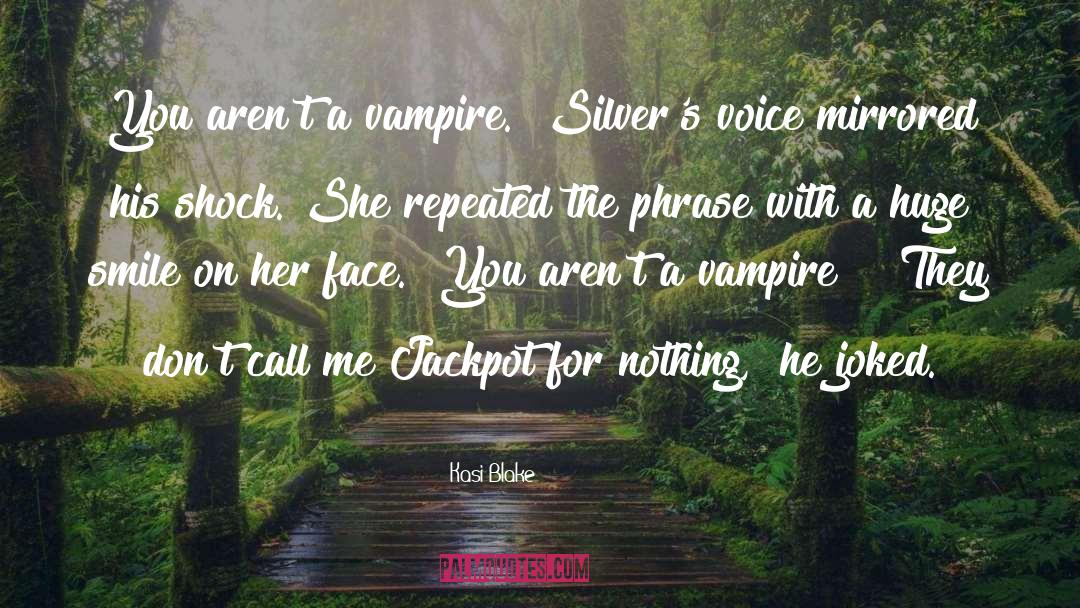 Paranormal Fiction quotes by Kasi Blake