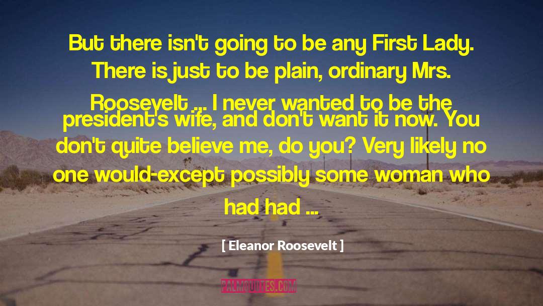 Paraphrase Eleanor Roosevelt quotes by Eleanor Roosevelt