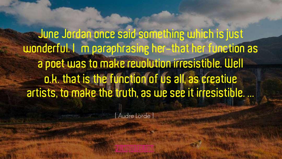 Paraphrasing quotes by Audre Lorde