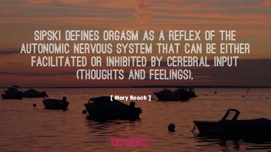 Parasympathetic Nervous System quotes by Mary Roach