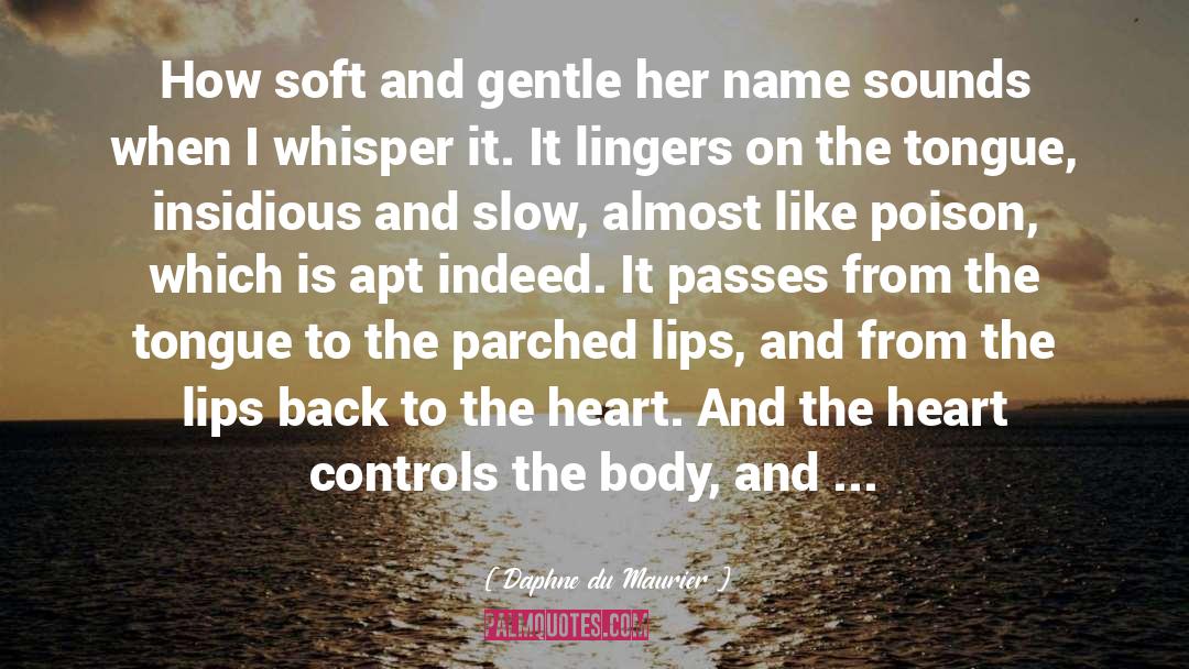 Parched Lips quotes by Daphne Du Maurier