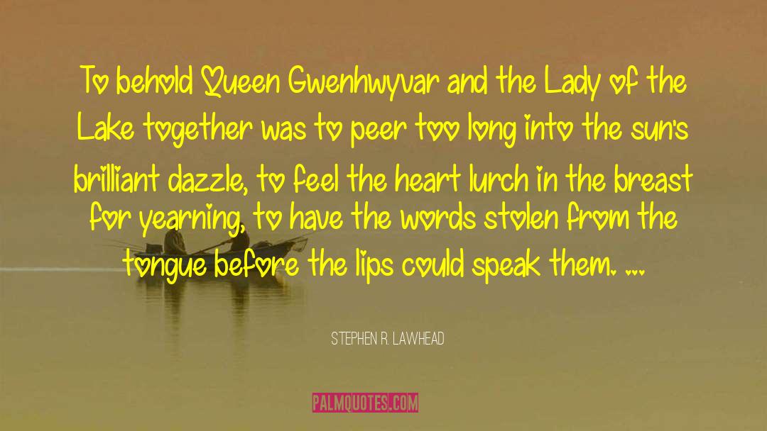 Parched Lips quotes by Stephen R. Lawhead