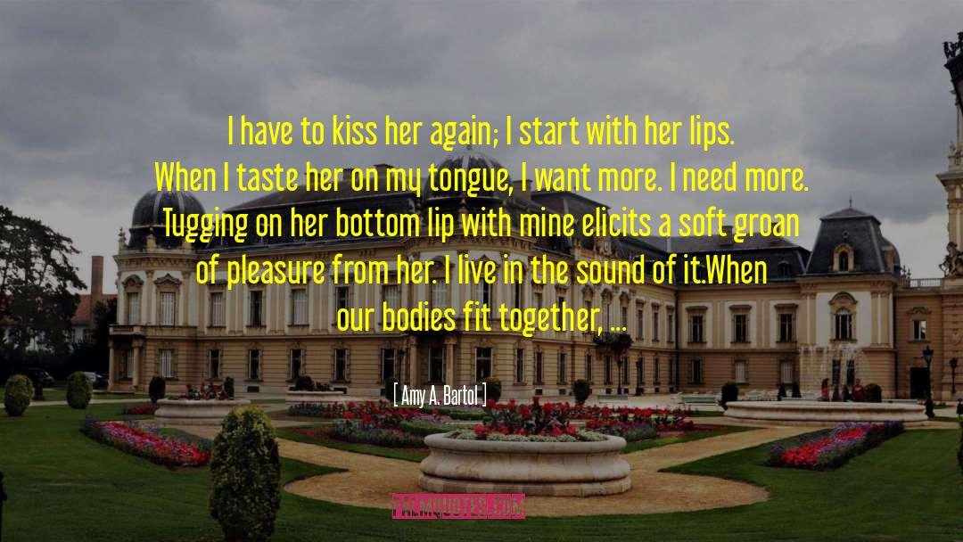 Parched Lips quotes by Amy A. Bartol
