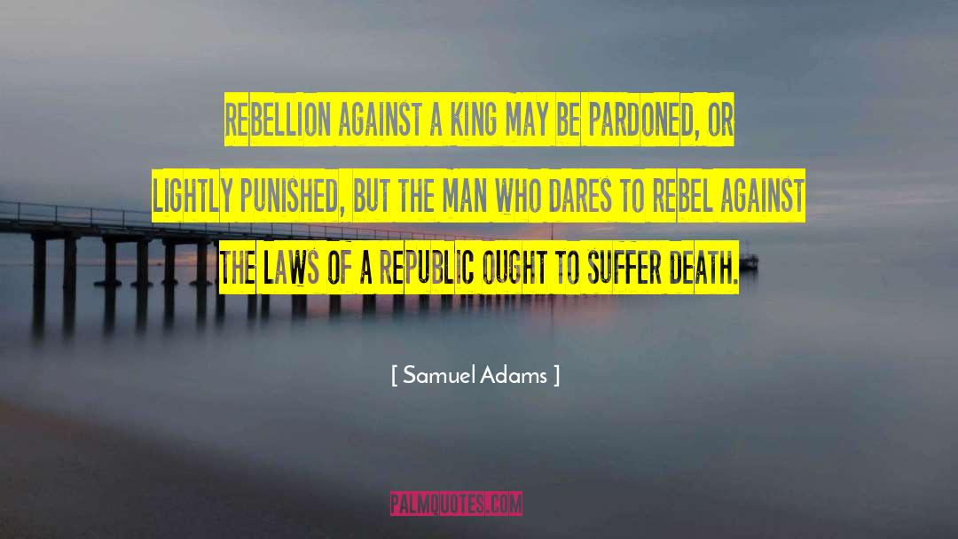 Pardoned quotes by Samuel Adams