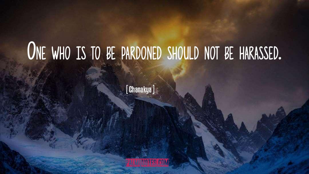 Pardoned quotes by Chanakya