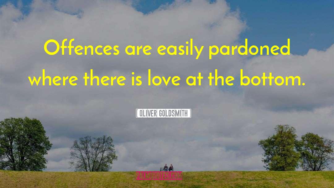 Pardoned quotes by Oliver Goldsmith