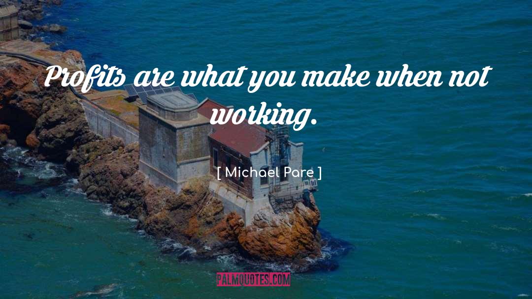 Pare quotes by Michael Pare