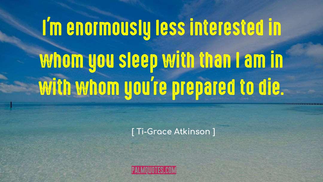 Pare Ti quotes by Ti-Grace Atkinson