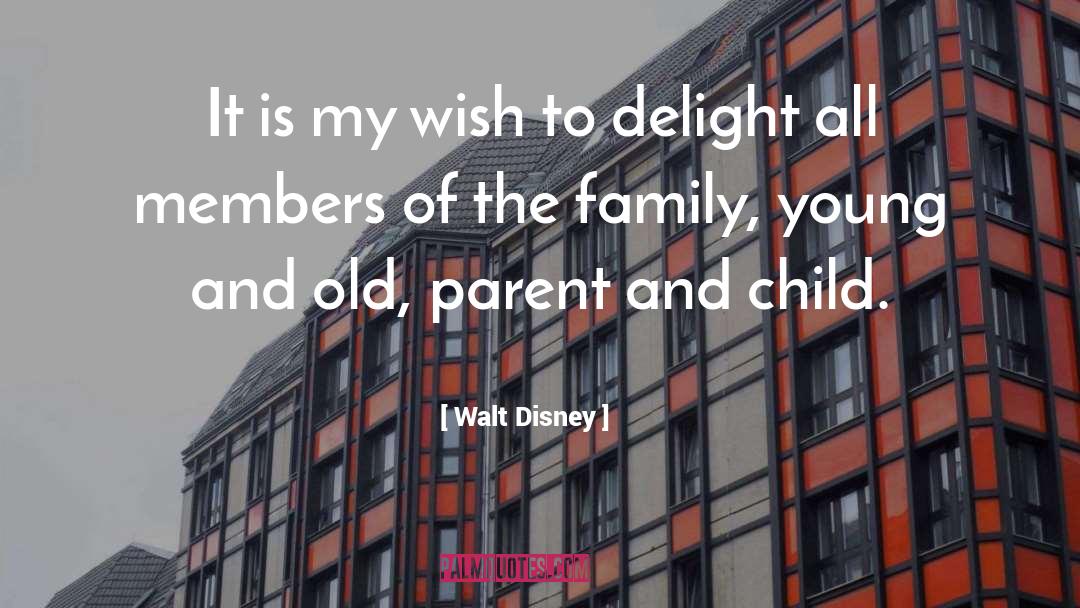 Parent And Child quotes by Walt Disney