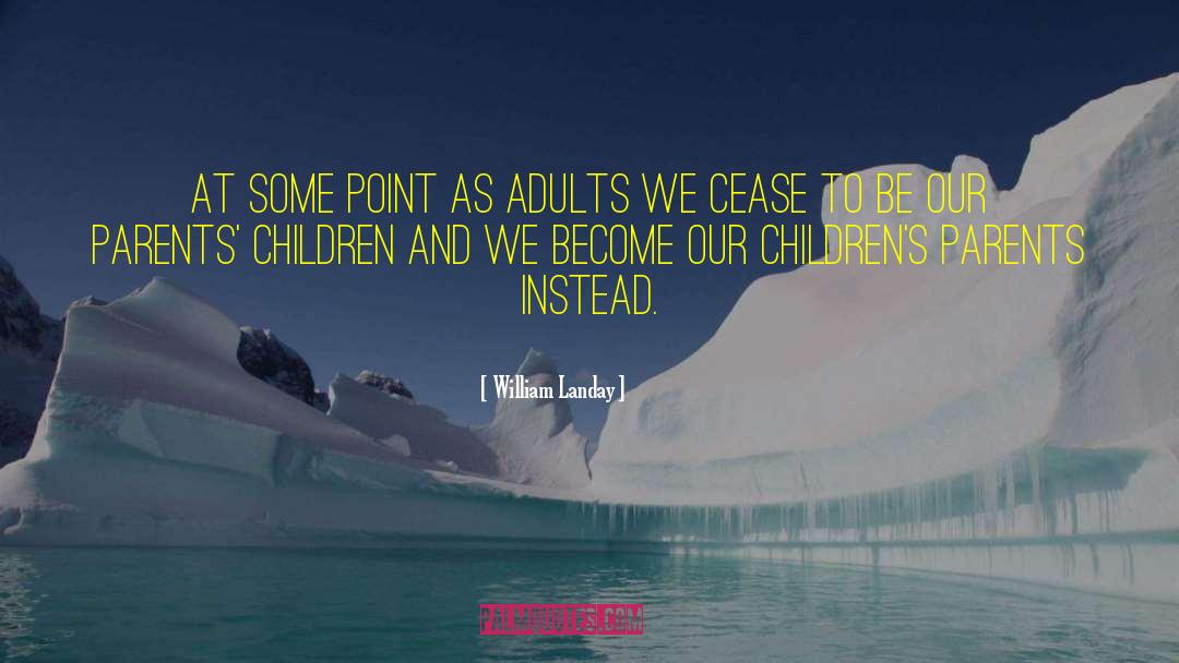 Parent Child quotes by William Landay