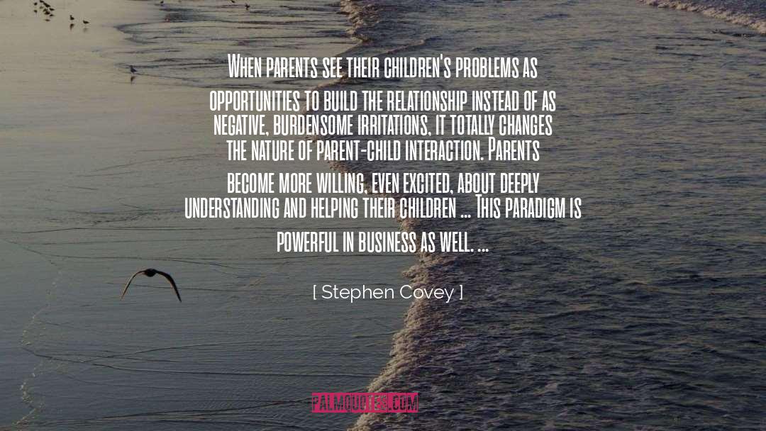 Parent Child quotes by Stephen Covey