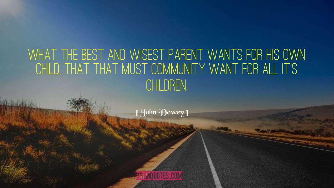 Parent Child Relationship quotes by John Dewey