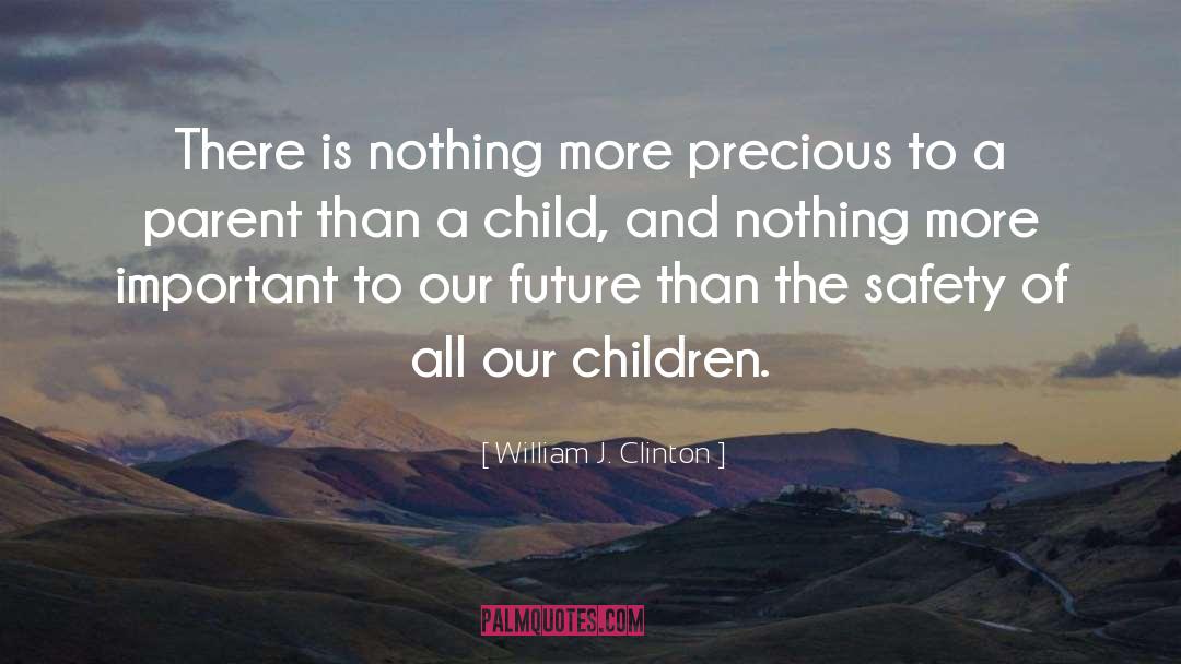 Parent Child Relationship quotes by William J. Clinton