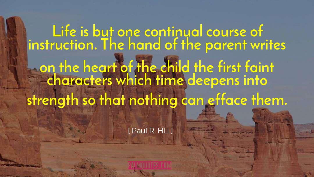 Parent Child Relationship quotes by Paul R. Hill