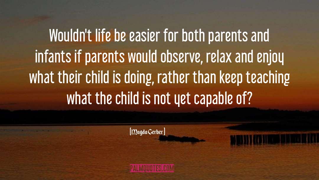 Parent Child Relationships quotes by Magda Gerber