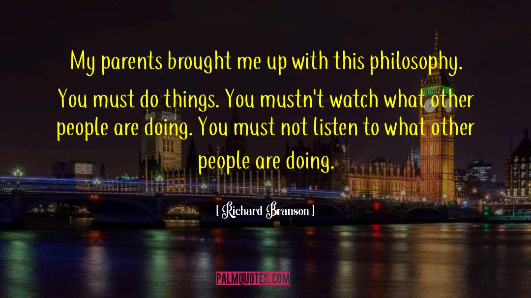 Parent Philosophy quotes by Richard Branson