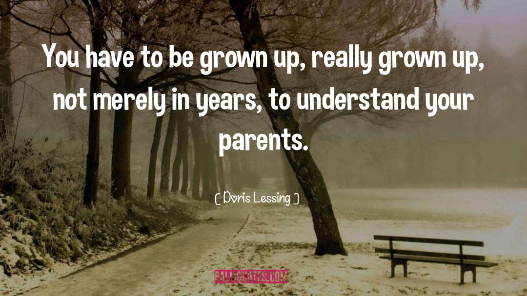 Parent quotes by Doris Lessing