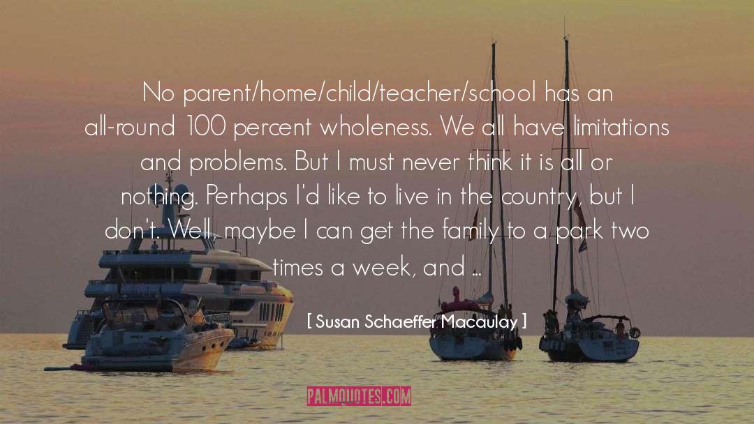 Parent Teacher Conference quotes by Susan Schaeffer Macaulay