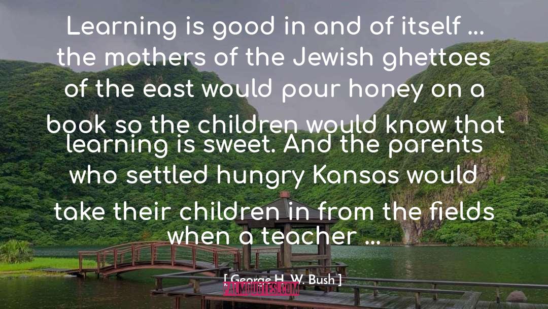 Parent Teacher Conference quotes by George H. W. Bush