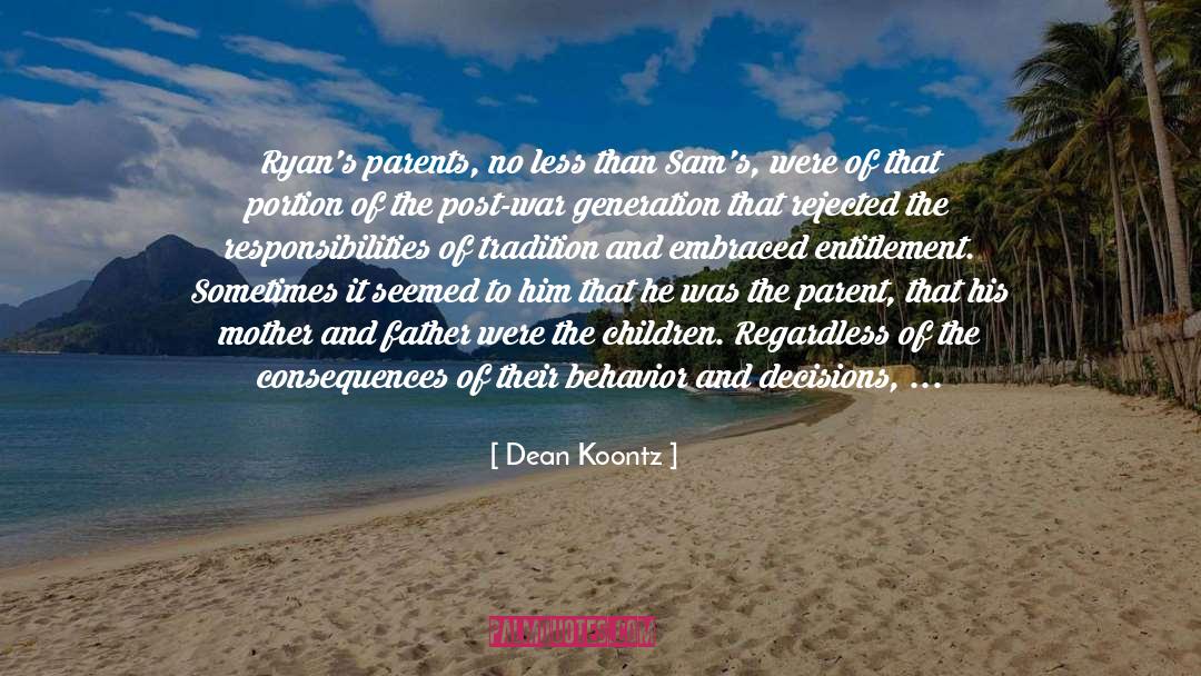 Parent Yourself quotes by Dean Koontz
