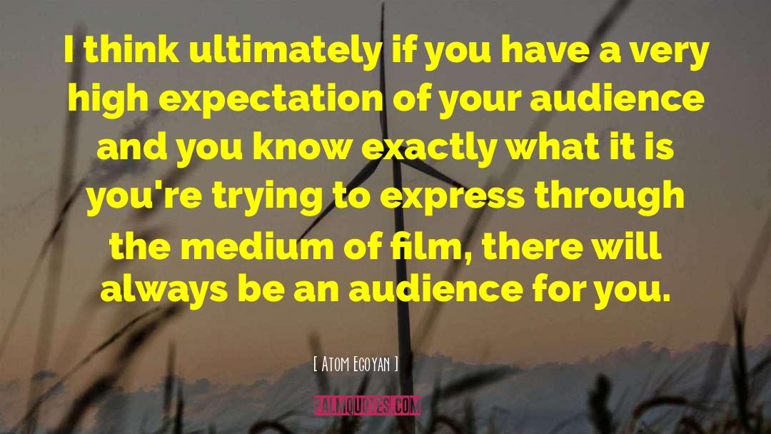 Parental Expectation quotes by Atom Egoyan