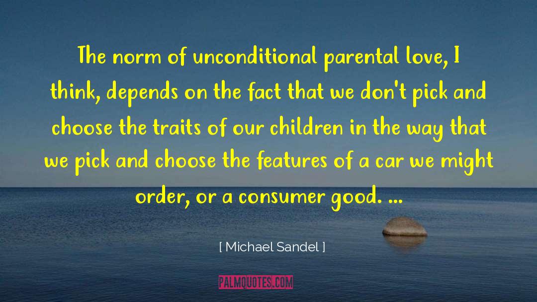 Parental Love quotes by Michael Sandel