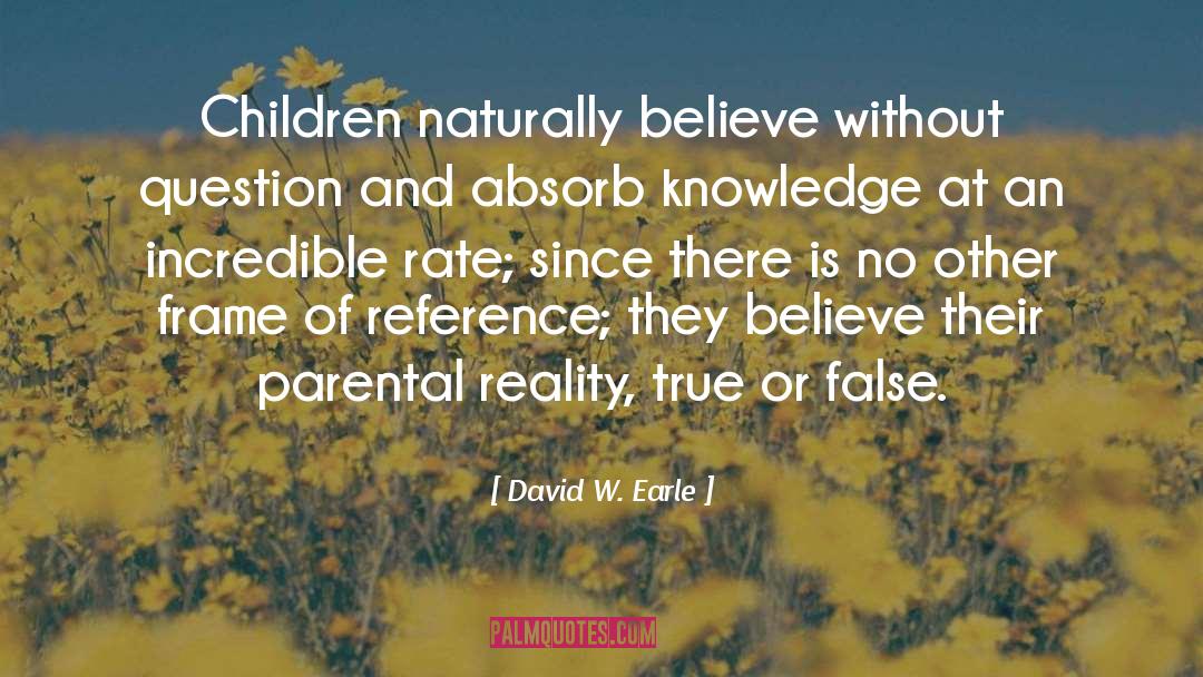 Parental quotes by David W. Earle