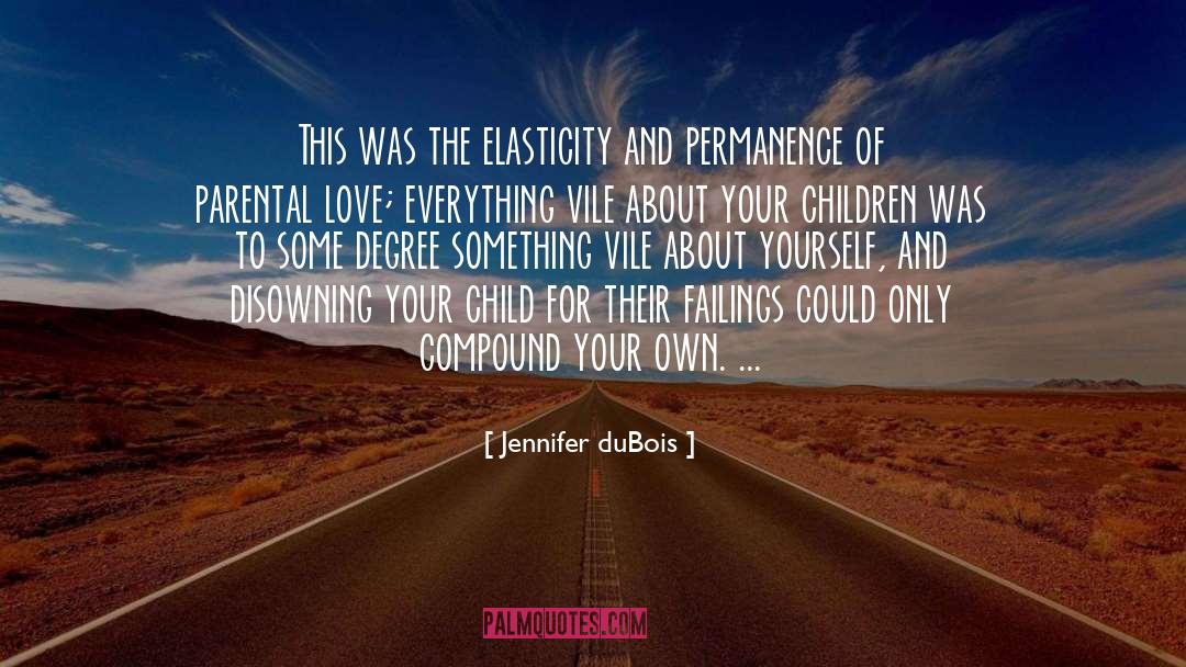 Parental quotes by Jennifer DuBois