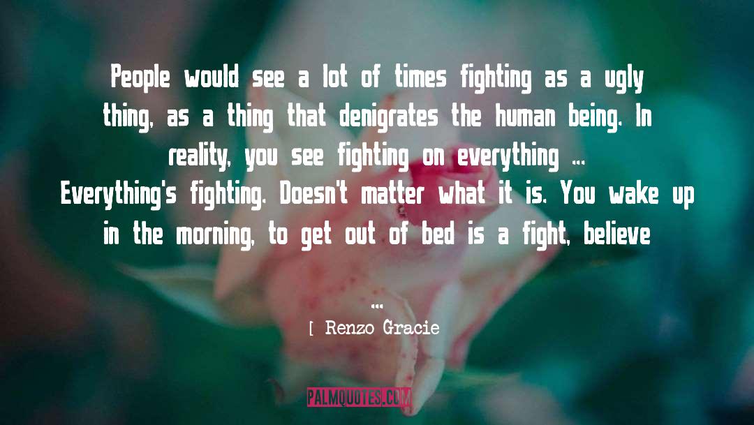 Parental Reality quotes by Renzo Gracie