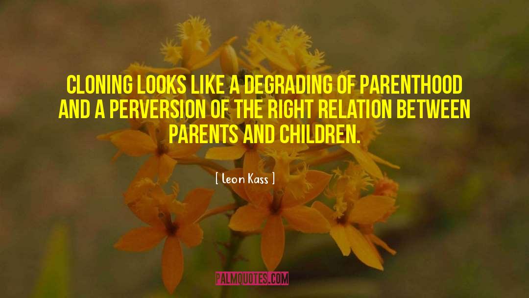Parenthood quotes by Leon Kass