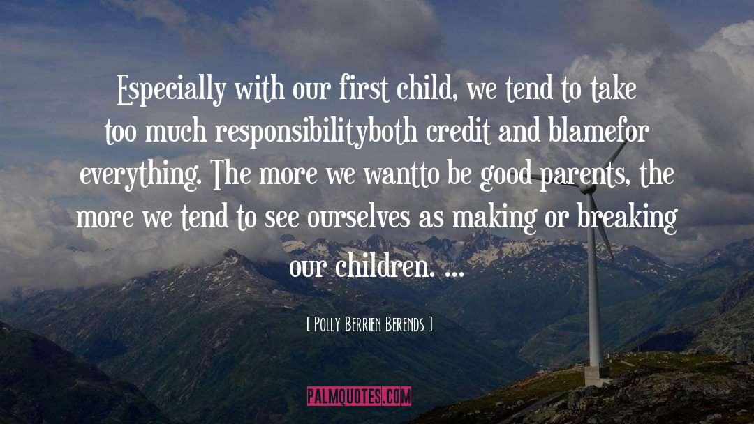 Parenthood Responsibility quotes by Polly Berrien Berends