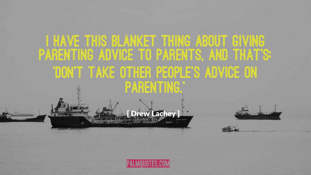 Parenting Advice quotes by Drew Lachey
