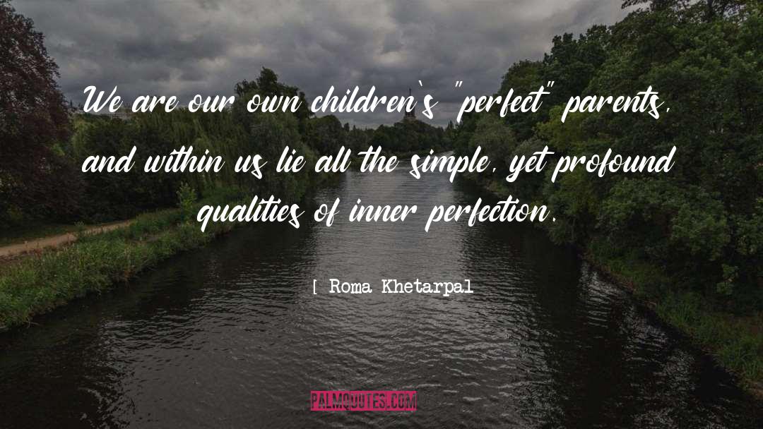 Parenting Advice quotes by Roma Khetarpal