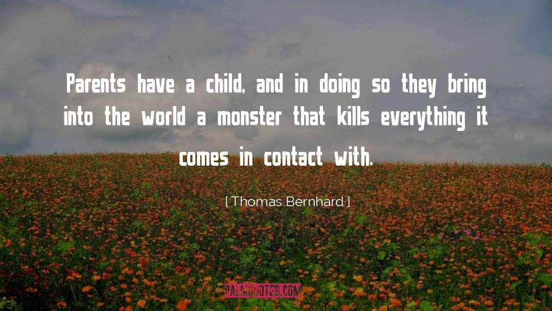 Parenting Ftw quotes by Thomas Bernhard