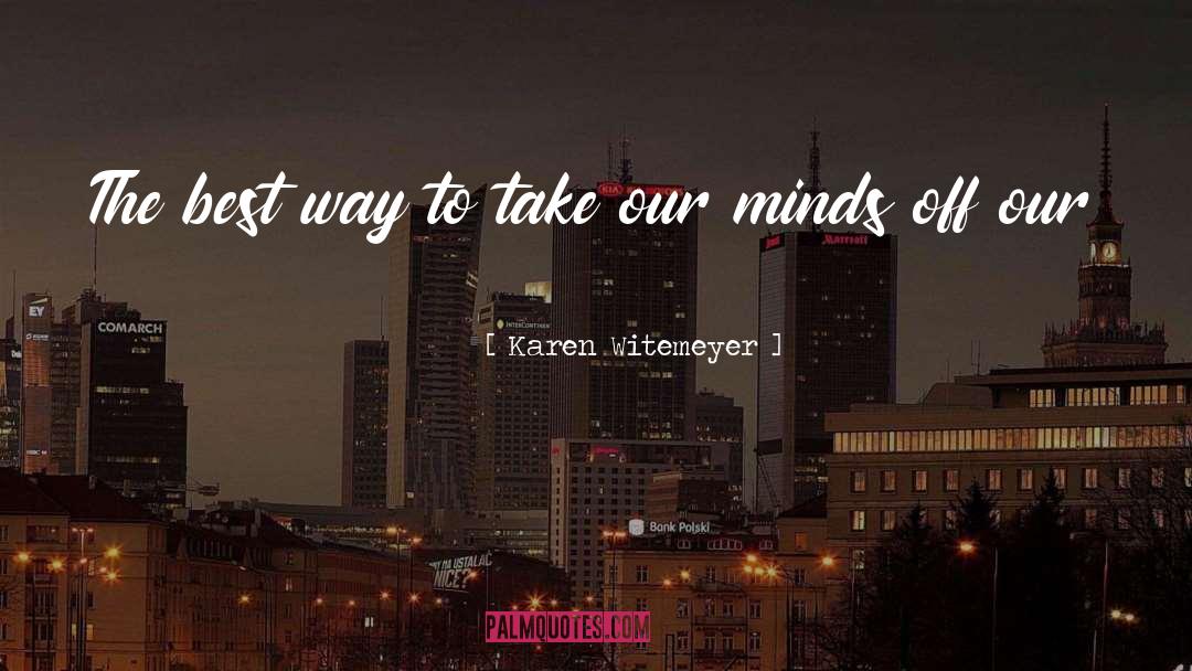 Parenting Help quotes by Karen Witemeyer