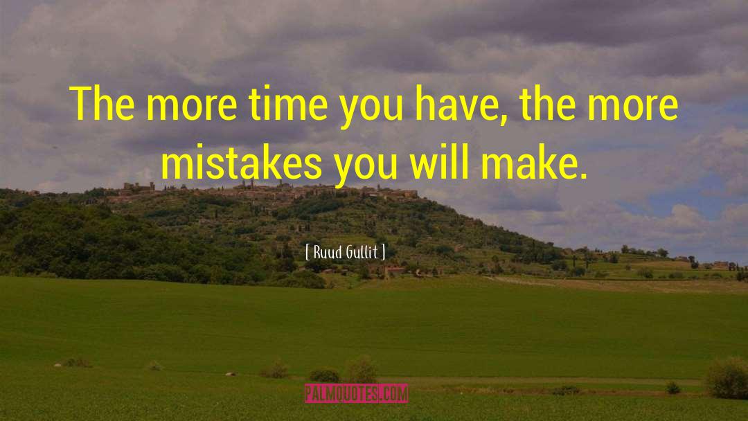 Parenting Mistakes quotes by Ruud Gullit