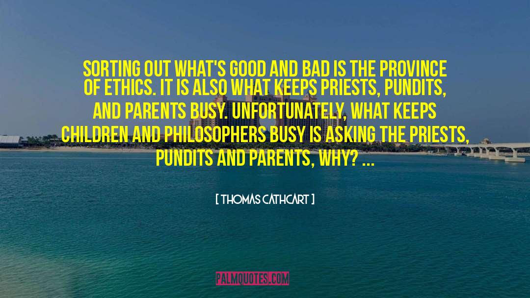 Parenting Philosophy quotes by Thomas Cathcart
