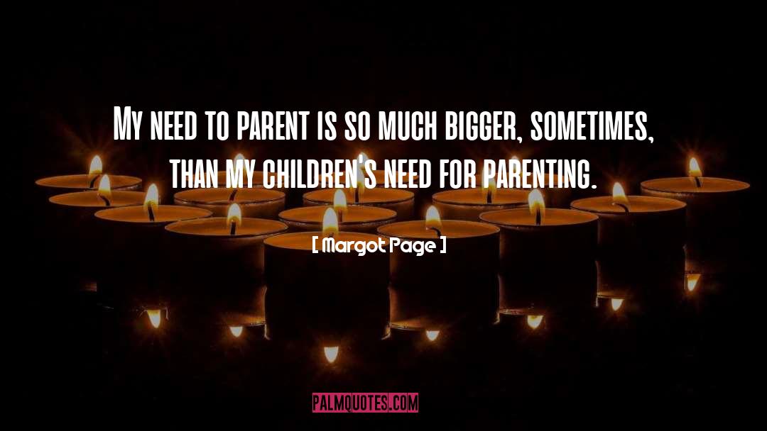 Parenting quotes by Margot Page