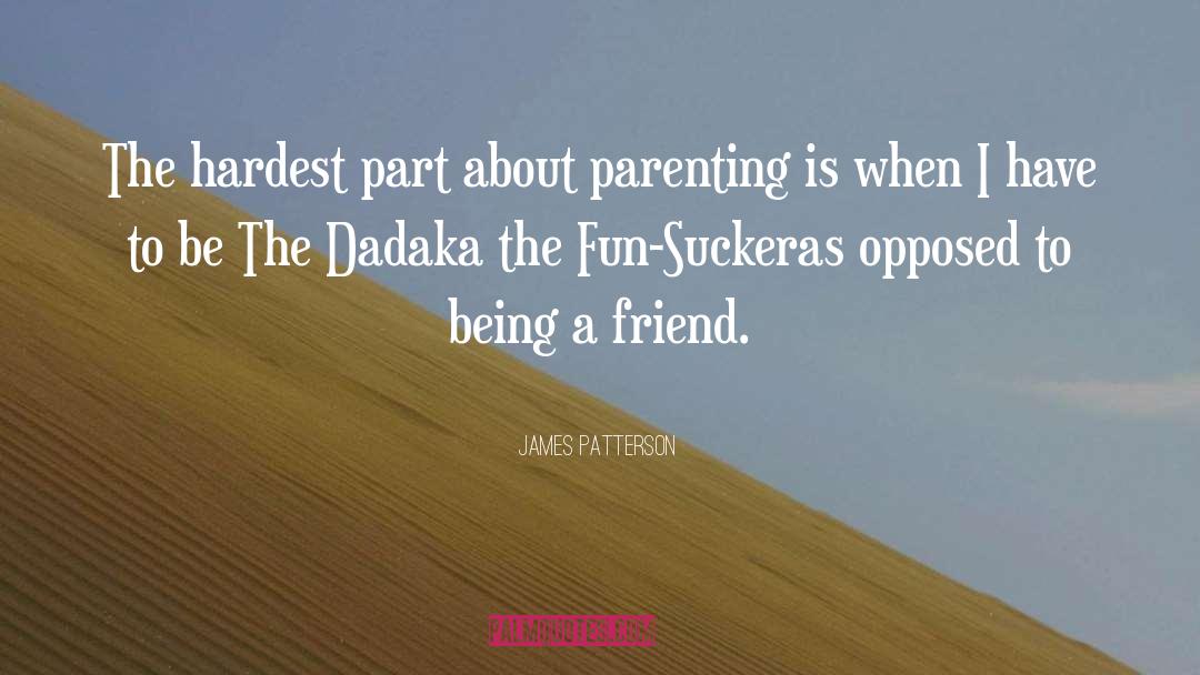 Parenting quotes by James Patterson