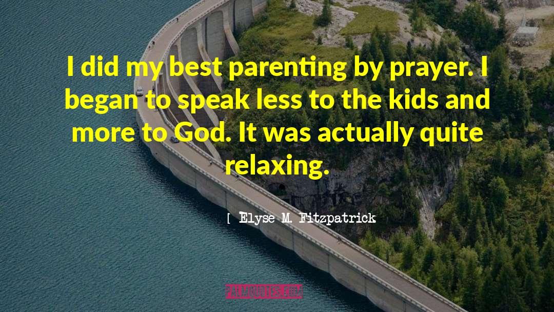 Parenting Soloman S Oak quotes by Elyse M. Fitzpatrick