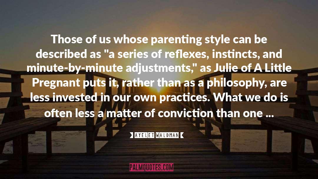 Parenting Teenagers quotes by Ayelet Waldman