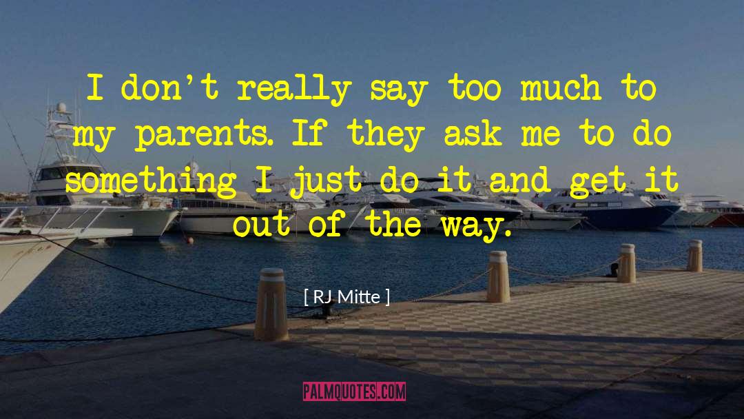 Parents And Child quotes by RJ Mitte