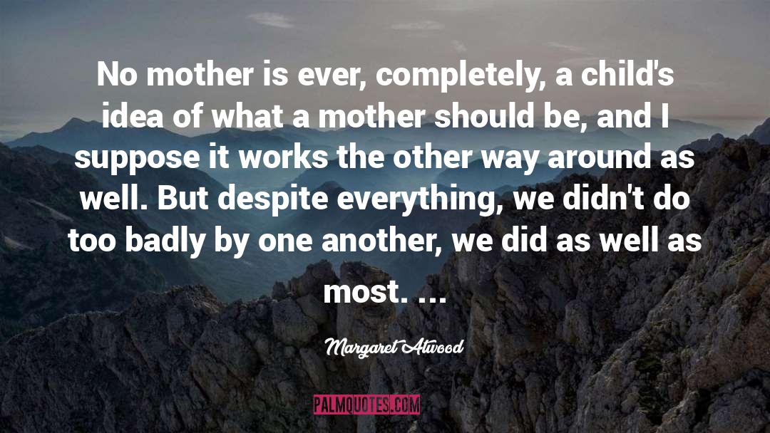 Parents And Children quotes by Margaret Atwood