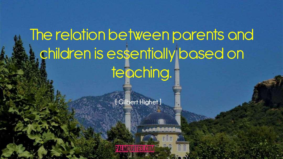 Parents And Children quotes by Gilbert Highet