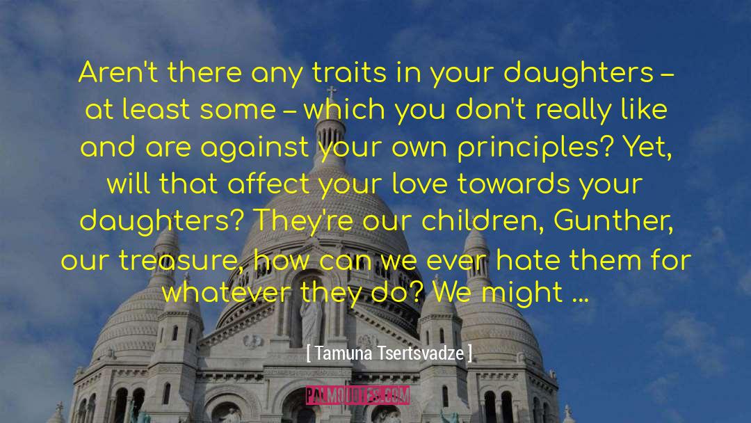 Parents And Daughters quotes by Tamuna Tsertsvadze