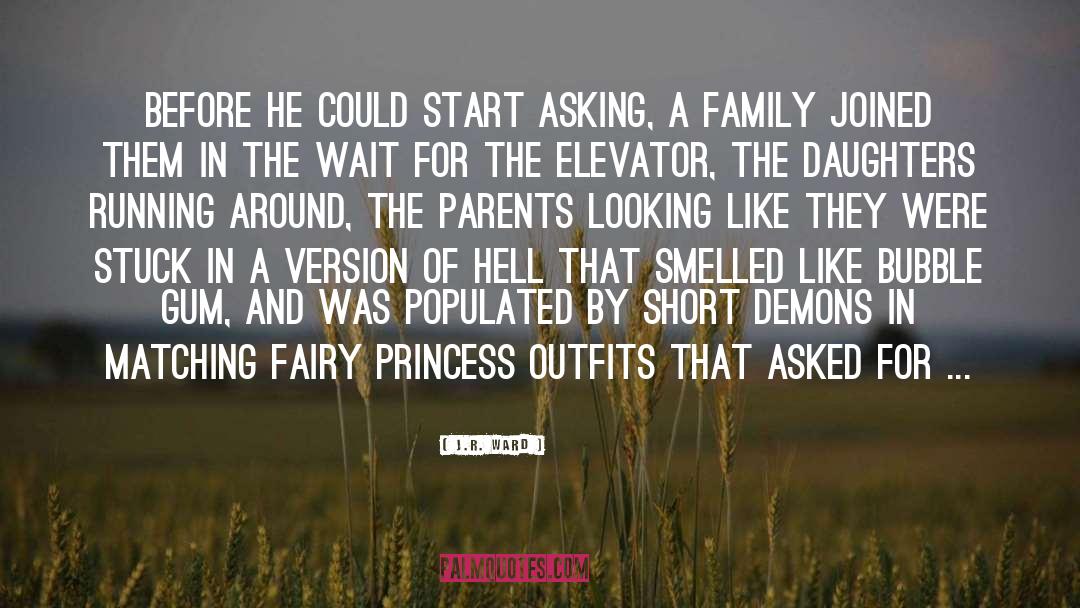 Parents And Daughters quotes by J.R. Ward