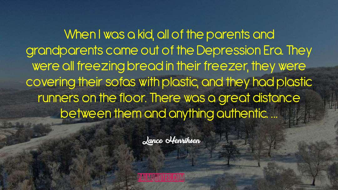 Parents And Grandparents quotes by Lance Henriksen
