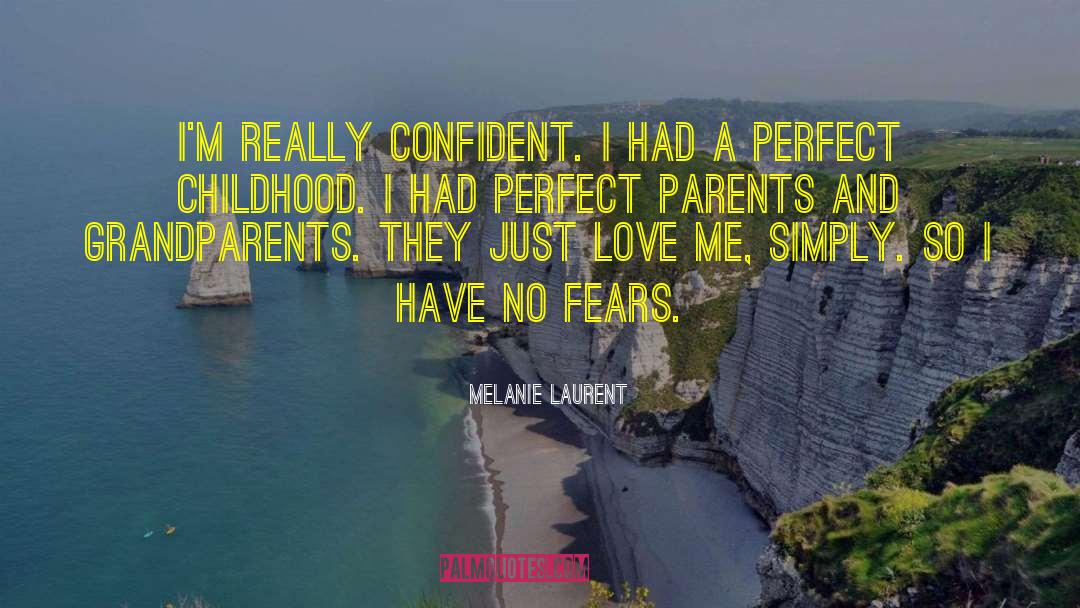 Parents And Grandparents quotes by Melanie Laurent