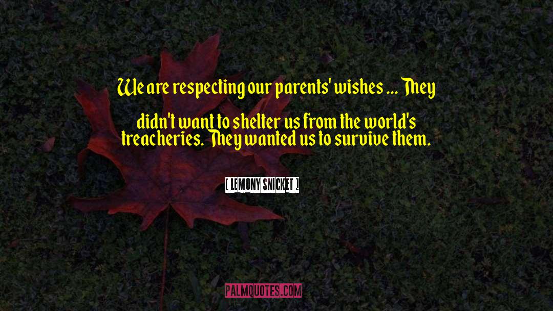 Parents And Responsiblity quotes by Lemony Snicket