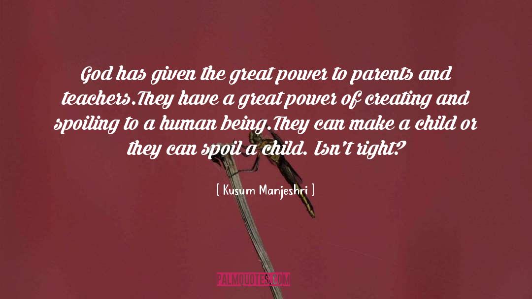 Parents And Teachers quotes by Kusum Manjeshri